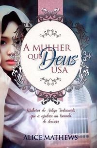 Mulher que Deus Usa, a