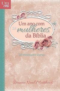 Um Ano com as Mulheres da Bíblia