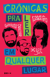 Crônicas pra Ler em Qualquer Lugar