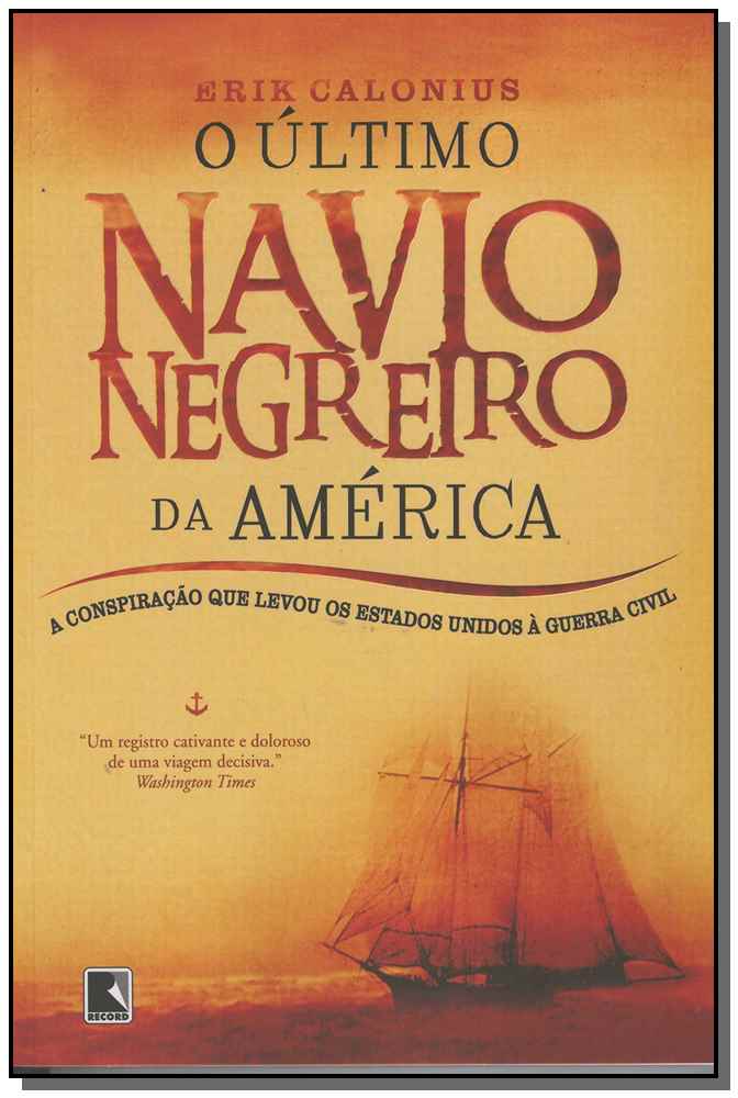 O Último Navio Negreiro da América