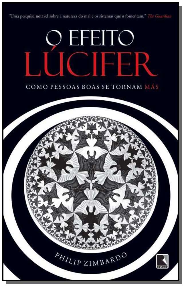 O Efeito Lucifer - Como Pessoas Boas se Tornam Mas