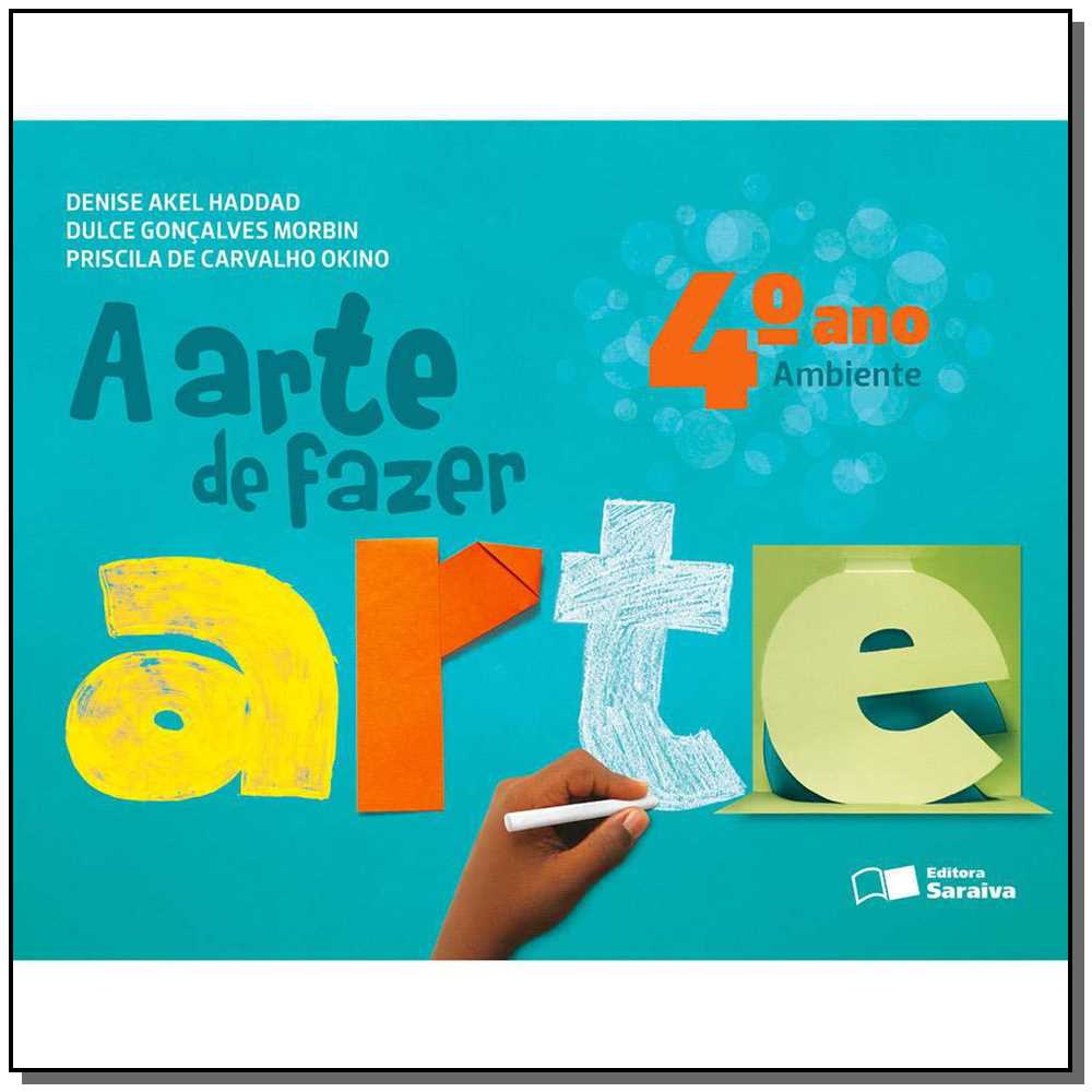 A Arte de Fazer Arte - 4º Ano - 02ed/13