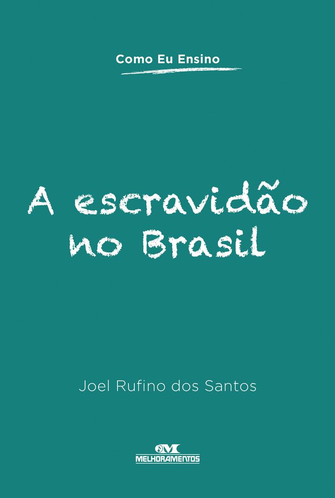 Escravidão no Brasil, a - (Melhoramentos)