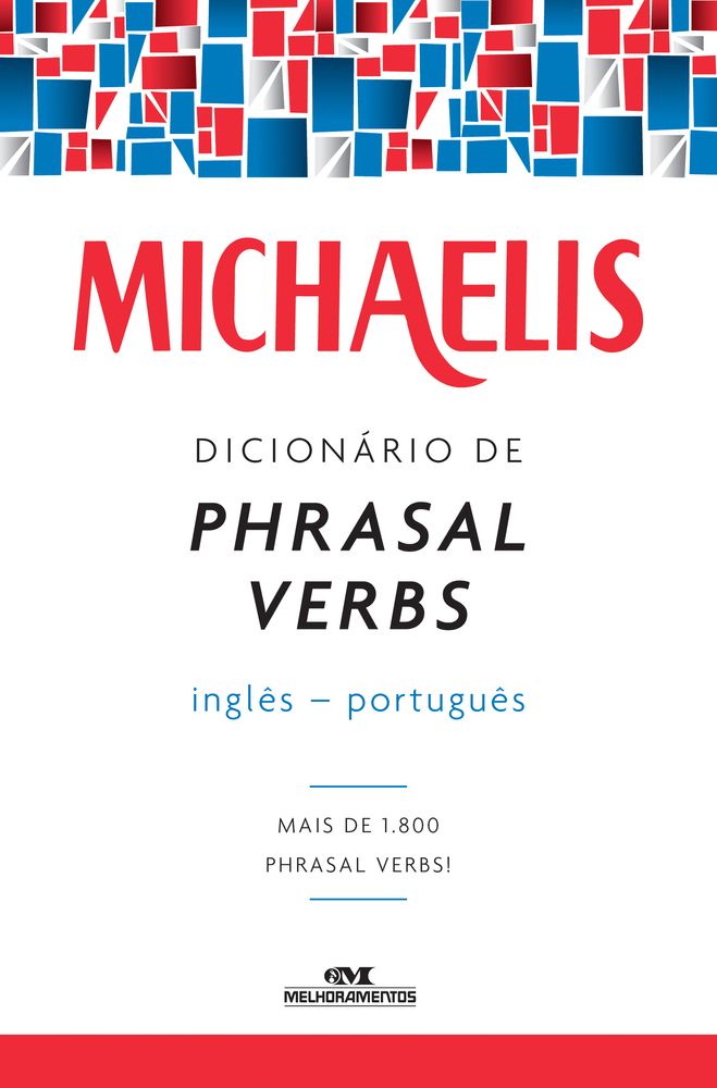 Michaelis Dicionário de Phrasal Verbs Inglês-Português