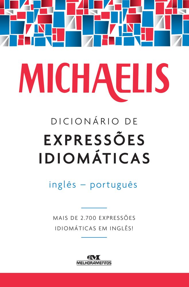 Michaelis Dicionário de Expressões Idiomáticas Inglês - Português