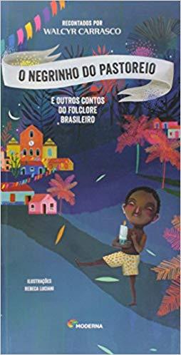 O Negrinho do Pastoreio e Outros Contos do Folclore Brasileiro