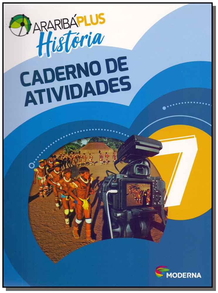 Araribá Plus - História - Caderno de Atividades - 7º Ano - 05ed/18