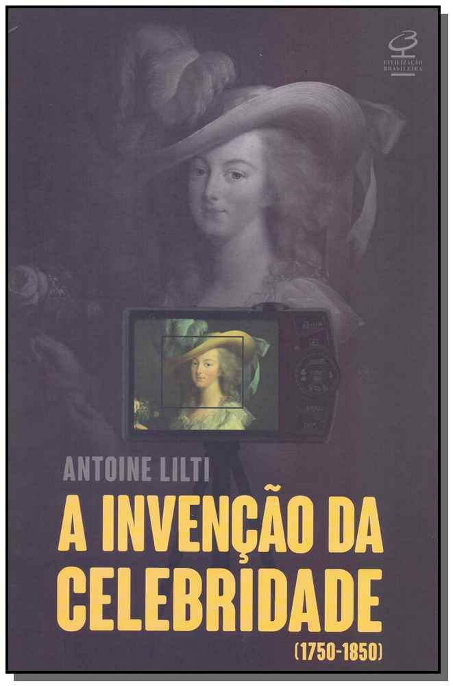 A Invenção da Celebridade - (1750-1850)