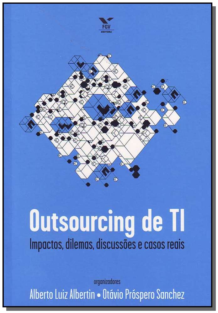 Outsourcing de Ti: Impactos, Dilemas, Discussões e Casos Reais
