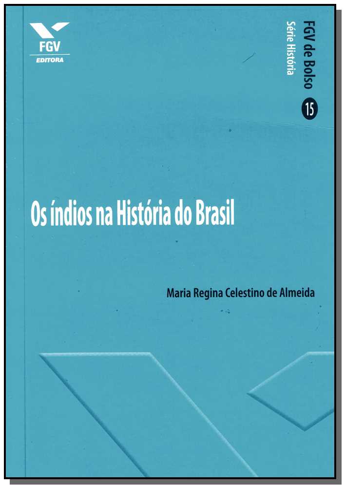 Os Índios na Historia do Brasil - Fgv de Bolso
