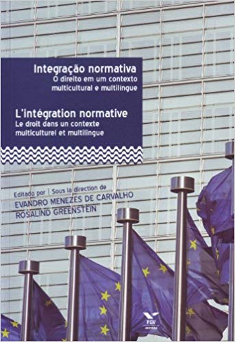 Integração Normativa - O Direito em um Contexto Multicultural e Multilíngue - 01ed/13