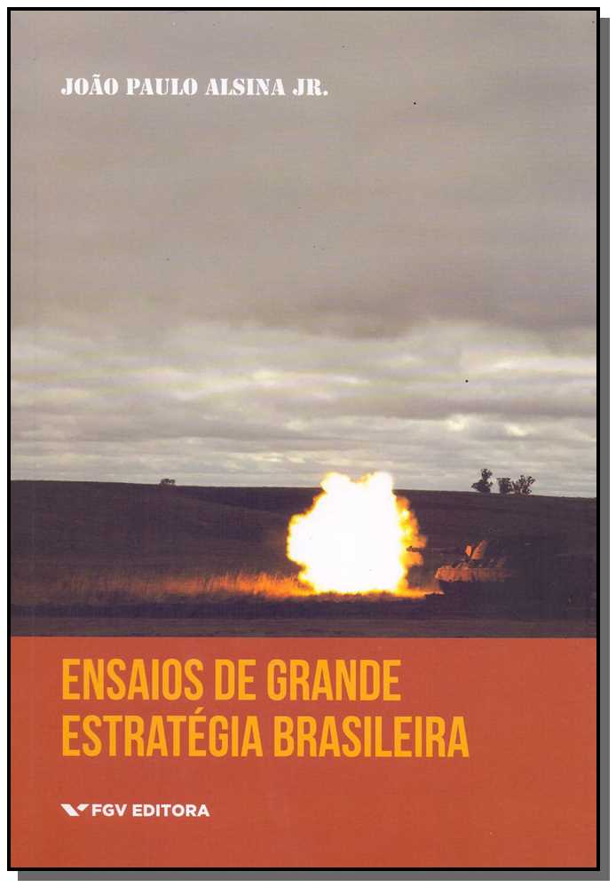 Ensaios de Grande Estratégia Brasileira