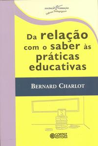 Da Relação com o Saber as Práticas Educativas