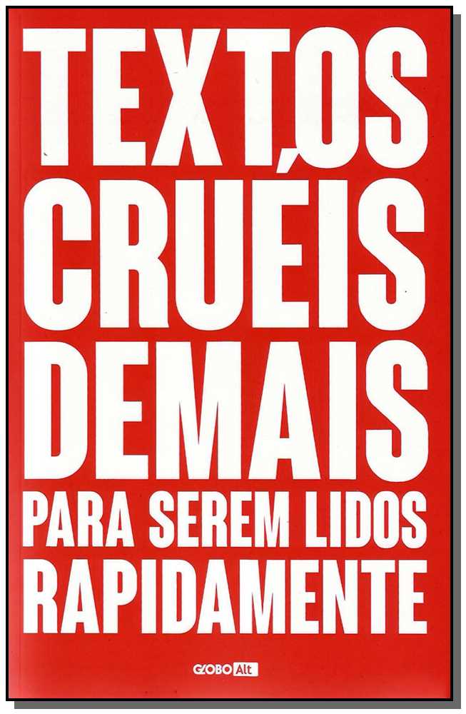 Textos Cruéis Demais para Serem Lidos Rapidamente