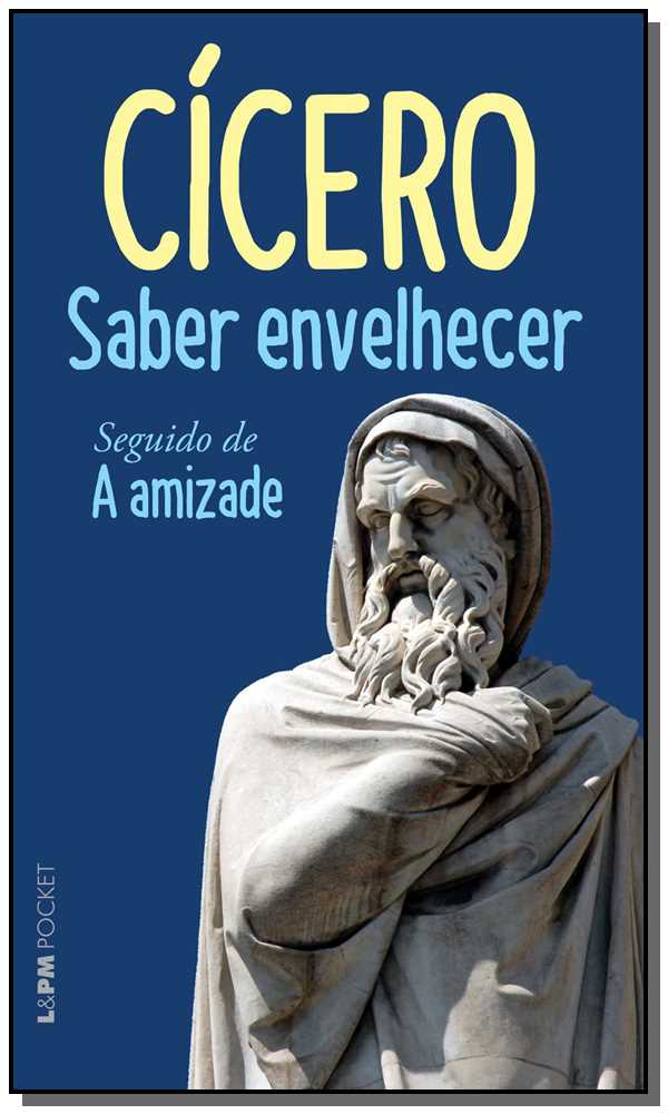Saber Envelhecer Seguido de a Amizade