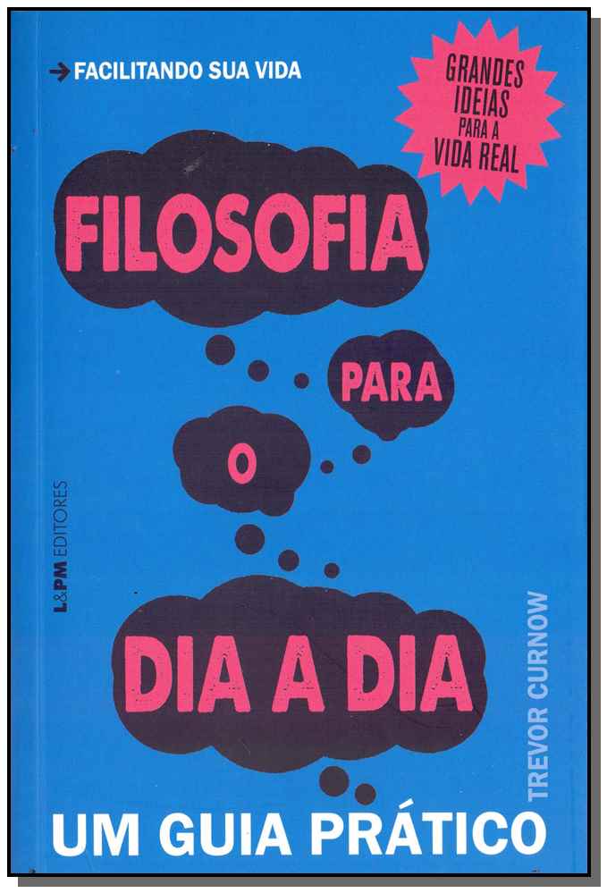 Filosofia para o Dia Adia: Um Guia Pratico - Conve
