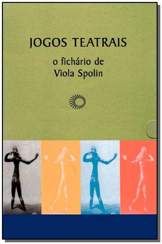 Jogos Teatrais - O Fichário de Viola Spolin