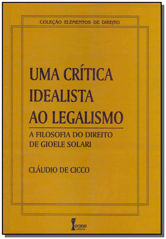 Uma Crítica Idealista ao Legalismo