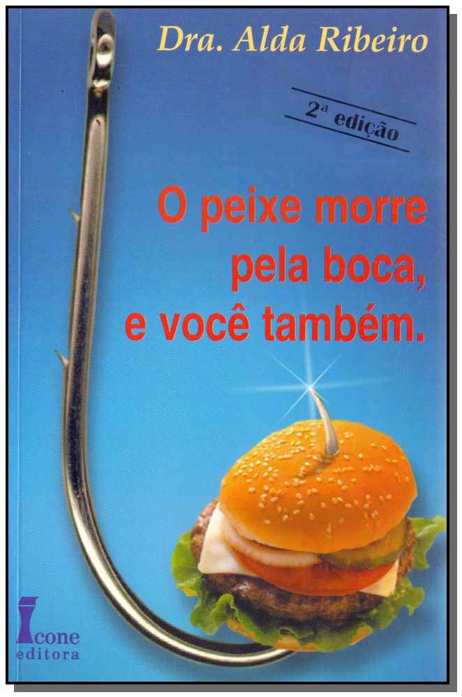 Peixe Morre Pela Boca, e Você Também, o