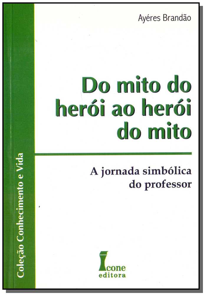 Do Mito do Herói ao Herói do Mito