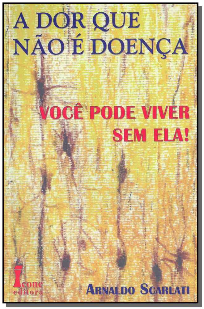 Dor que Não É Doença, a