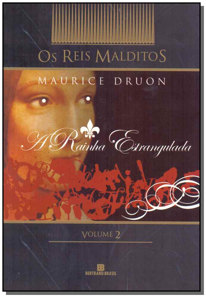 Reis Malditos, os - Vol.02 - A Rainha Estrangulada