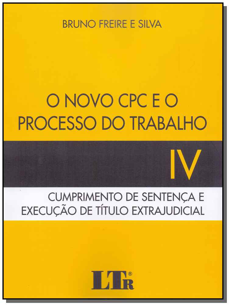 Novo Cpc e o Processo do Trabalho, o - Vol. 4 - 01ed/19