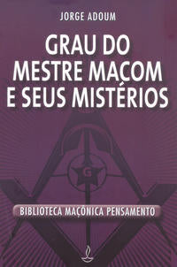 Grau do Mestre Macom e Seus Mistérios