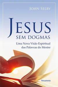 Jesus sem Dogmas - Jesus sem Dogmas