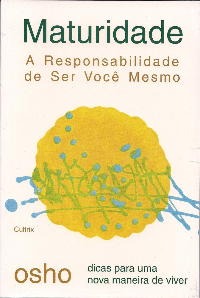 Maturidade - A Responsabilidade de Ser Você Mesmo