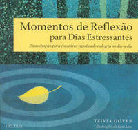 Momentos de Reflexão para Dias Estressantes - Dicas Simples para Encontrar Significado e Alegria no