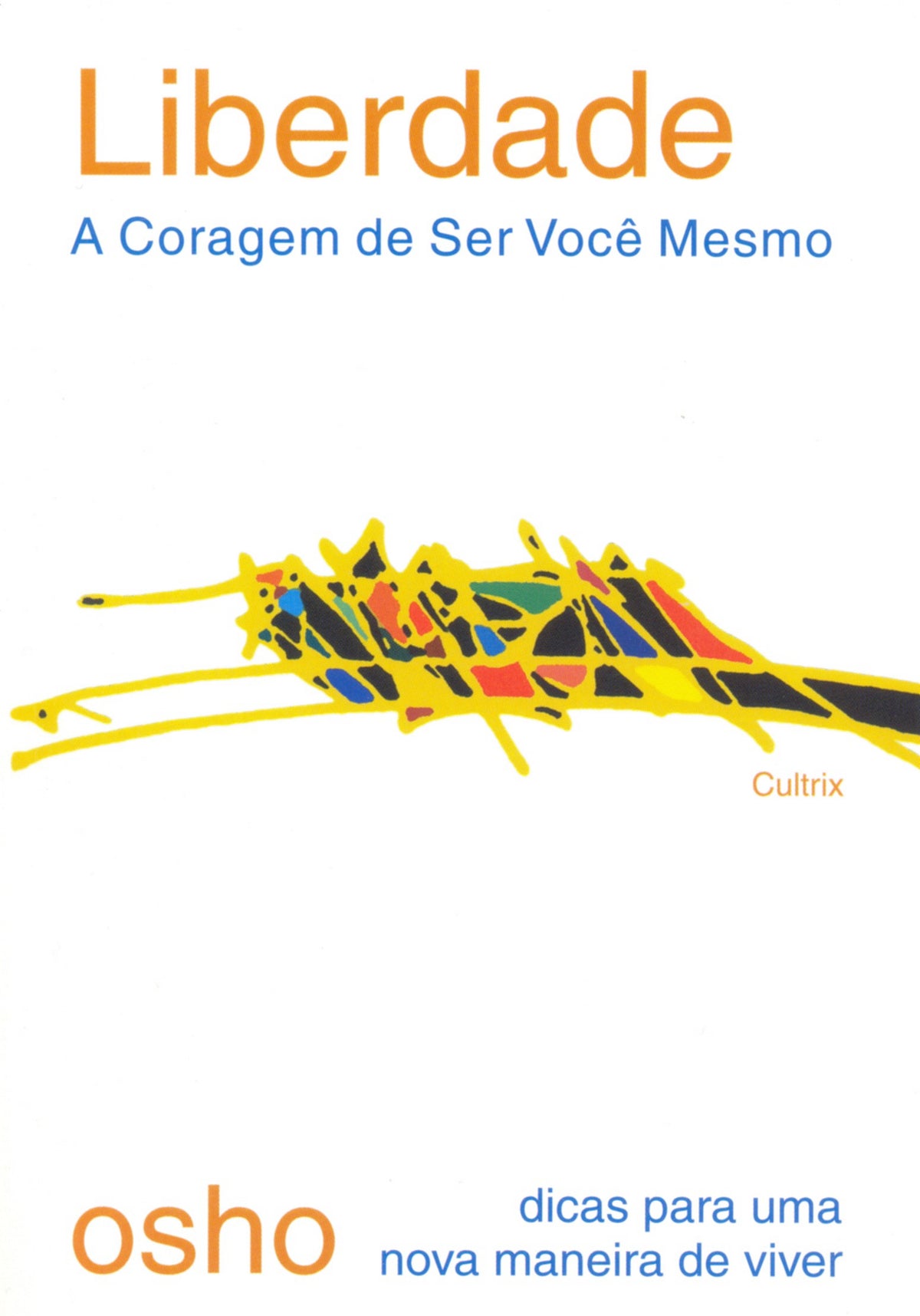 Liberdade - A Coragem de Ser Você Mesmo