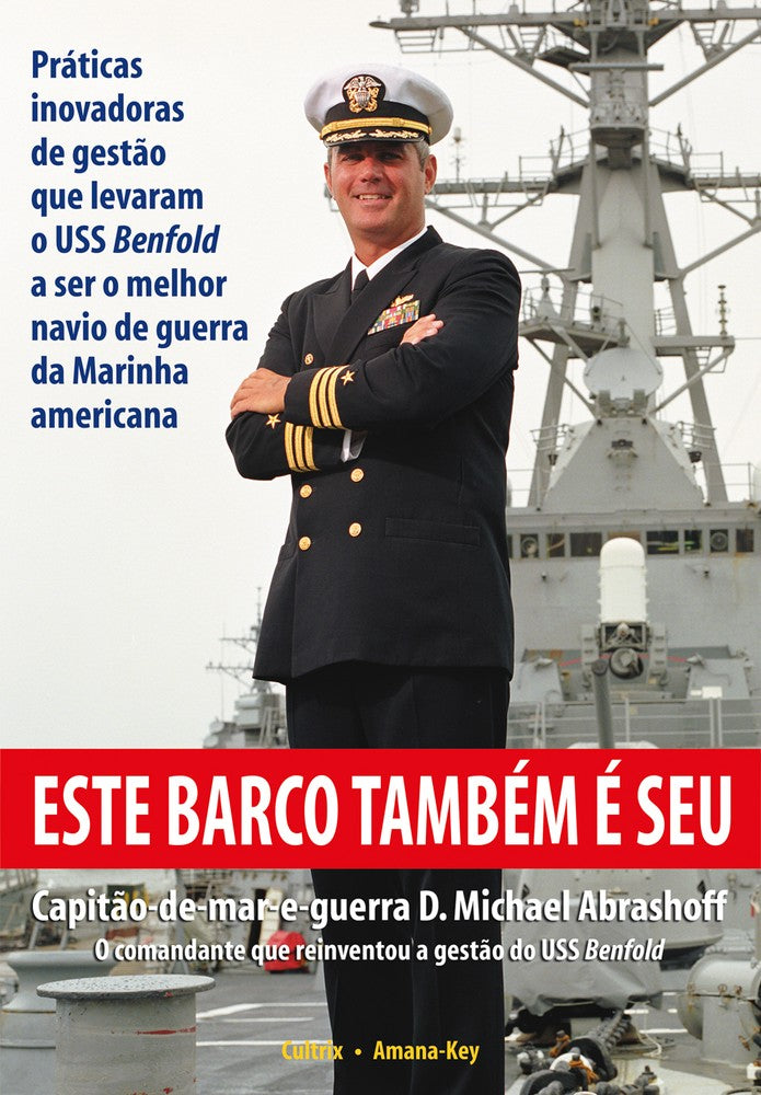 Este Barco Também e Seu - Práticas Inovadoras de Gestão que Levaram o Uss Benfold a Ser o Melhor Nav