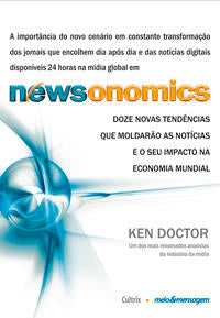 Newsonomics - Doze Novas Tendências que Moldarão as Notícias e o Seu Impacto na Economia Mundial.