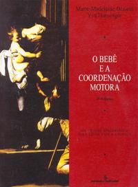 O Bebê e a Coordenação Motora - 04ed/94