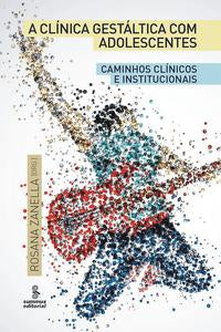A Clínica Gestáltica com Adolescentes