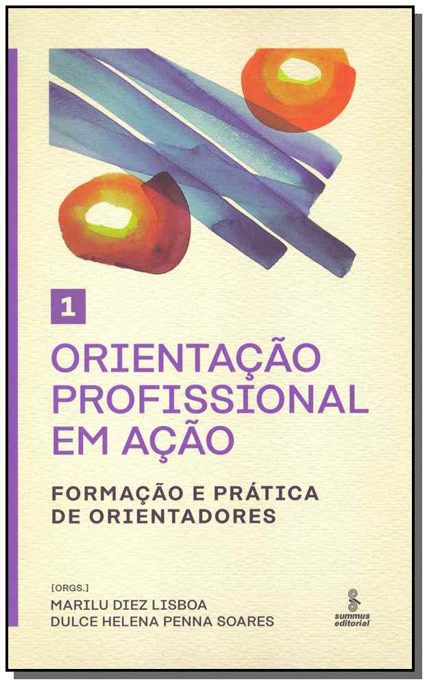 Orientação Profissional em Ação - Vol. 1 - 01ed/17