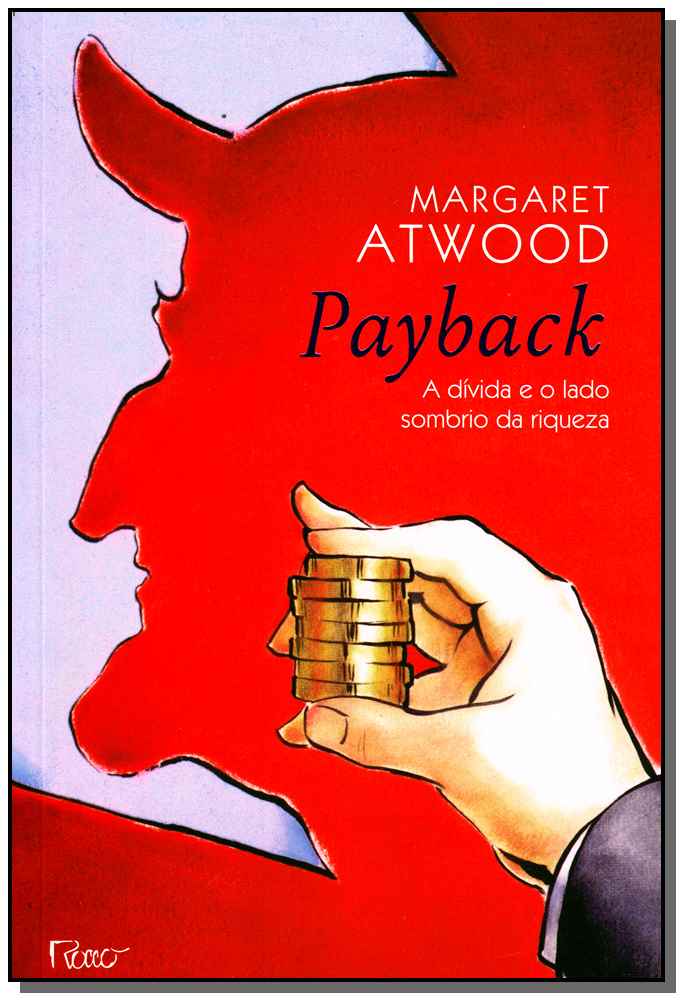 Payback - A Dívida e o Lado Sombrio da Riqueza