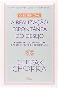 O Essencial - A Realização Espontontânea dos Desejos