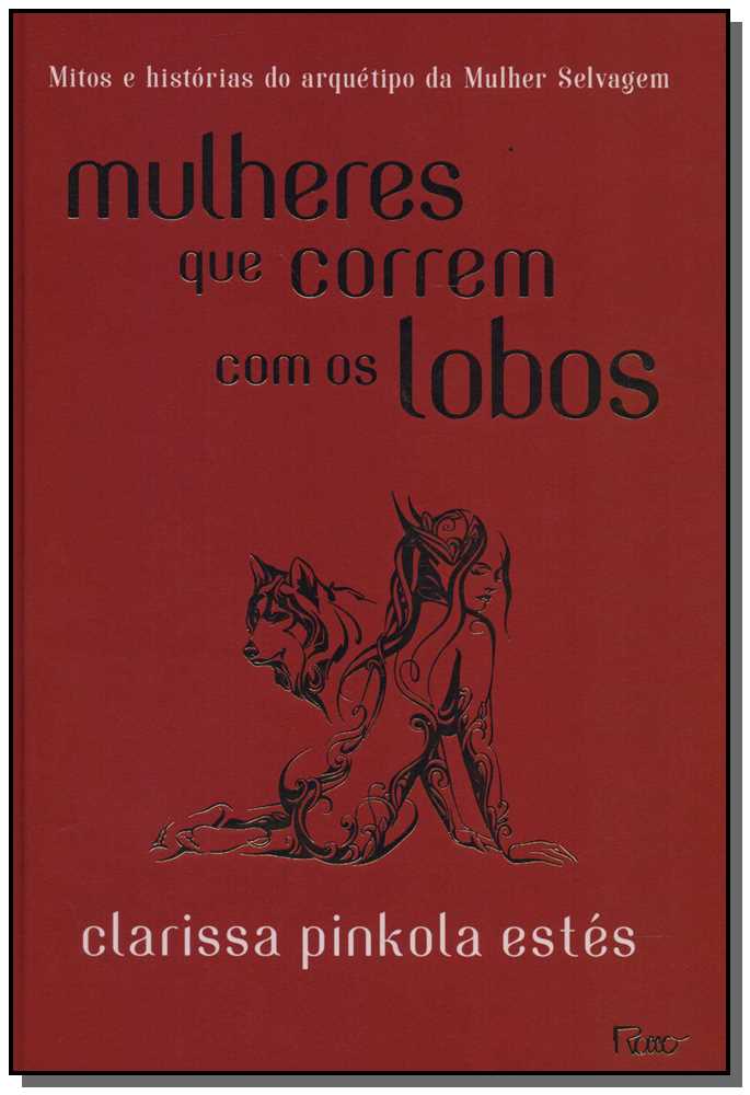 Mulheres que Correm com os Lobos - (Rocco)