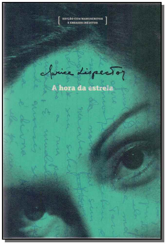 A Hora da Estrela: Edição com Manuscritos e Ensaios Inéditos