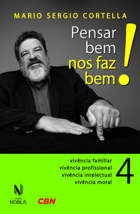 Pensar Bem nos Faz Bem! Vol. 4 - Pequenas Reflexões sobre Grandes Temas - Vivência Familiar, Vivênci