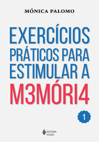 Exercícios Práticos para Estimular a Memória Vol. 1