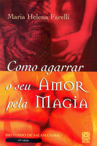 Como Agarrar o Seu Amor Pela Magia