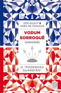 Vodum Sorroque (Xoroque) o Poderoso Guardiao