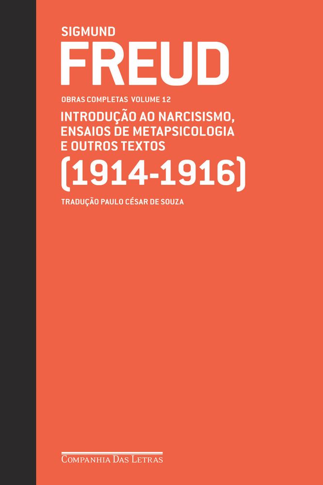Freud (1914-1916) Introdução ao Narcisismo, Ensaios de Metapsicologia e Outros Textos