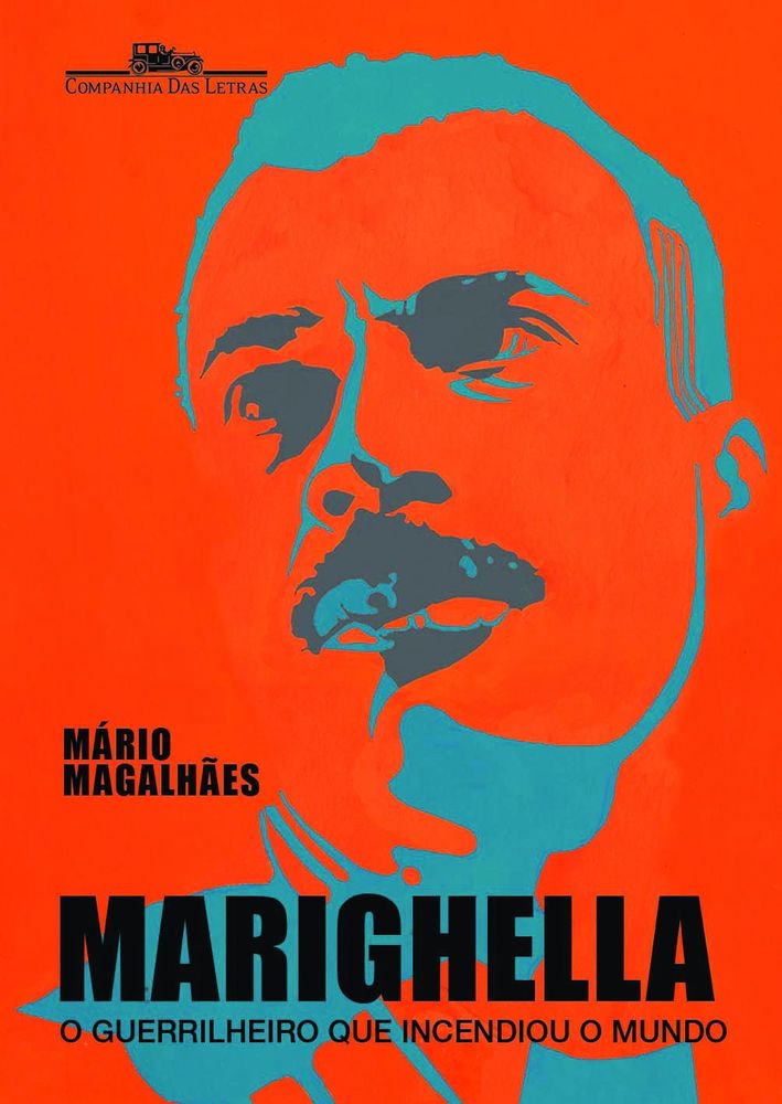 Marighella - O Guerrilheiro que Incendiou o Mundo