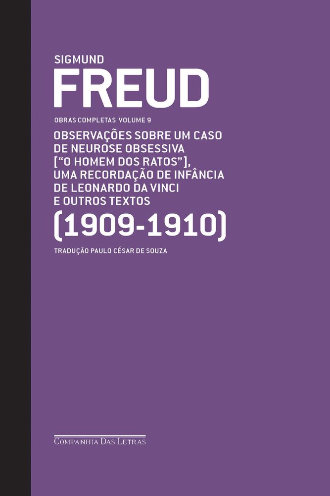 Freud (1909-1910) Observações sobre um Caso de Neurose Obsessiva ("o Homem dos Ratos"), uma Recordaç