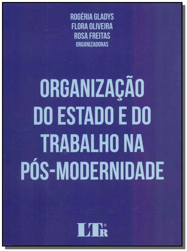 Organização do Estado e do Trabalho na Pós-Modernidade - 01ed/17