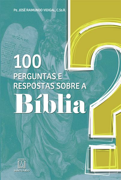 100 Perguntas e Respostas sobre a Bíblia